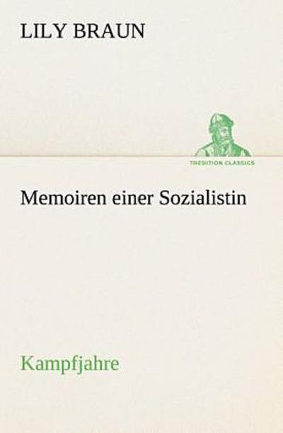 Memoiren einer Sozialistin Kampfjahre
