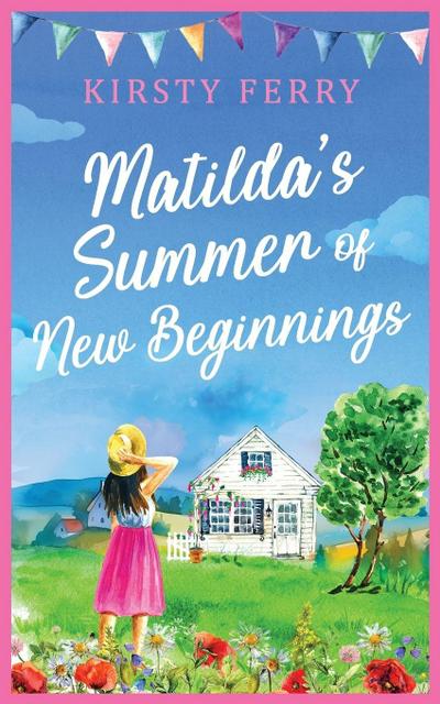 Matilda’s Summer of New Beginnings