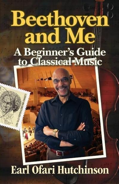 Beethoven and Me: A Beginner’s Guide to Classical Music