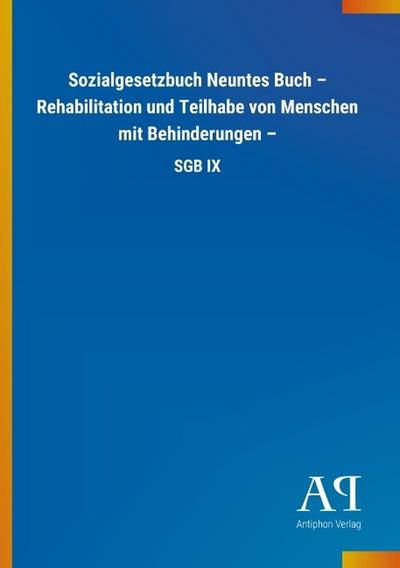 Sozialgesetzbuch Neuntes Buch - Rehabilitation und Teilhabe von Menschen mit Behinderungen