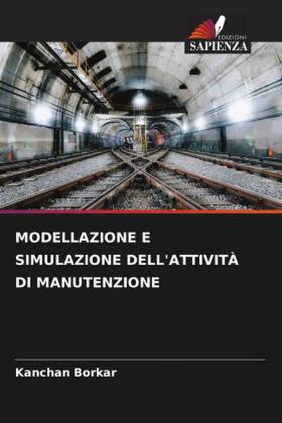 MODELLAZIONE E SIMULAZIONE DELL’ATTIVITÀ DI MANUTENZIONE