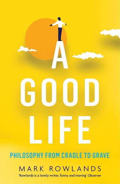 Rowlands, M: Good Life
