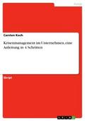 Krisenmanagement im Unternehmen, eine Anleitung in 4 Schritten