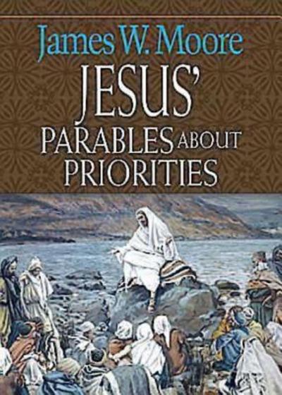 Jesus’ Parables about Priorities