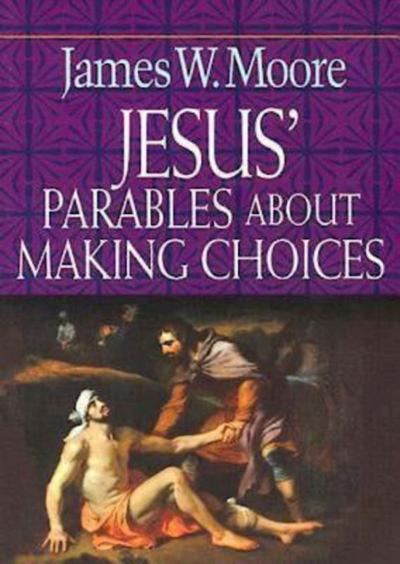 Jesus’ Parables About Making Choices
