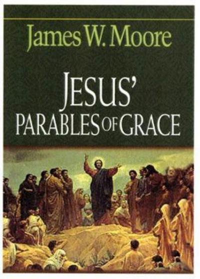 Jesus’ Parables of Grace