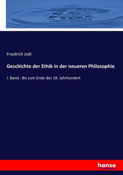 Geschichte der Ethik in der neueren Philosophie
