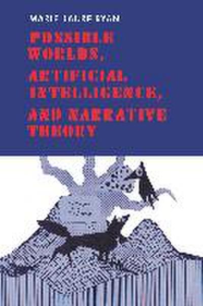 Possible Worlds, Artificial Intelligence, and Narrative Theory