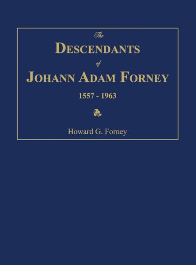 The Descendants of Johann Adam Forney 1557-1963