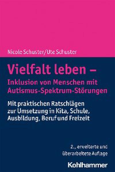 Vielfalt leben - Inklusion von Menschen mit Autismus-Spektrum-Störungen