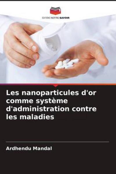 Les nanoparticules d’or comme système d’administration contre les maladies