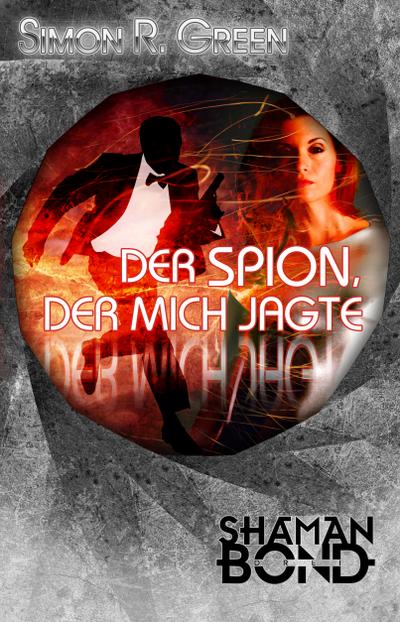 Der Spion, der mich jagte: Shaman Bond 3