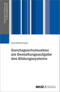 Ganztagsschulausbau als Gestaltungsaufgabe des Bildungssystems