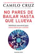 No pares de bailar hasta que llueva