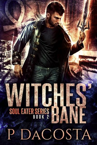 Witches’ Bane (The Soul Eater, #2)
