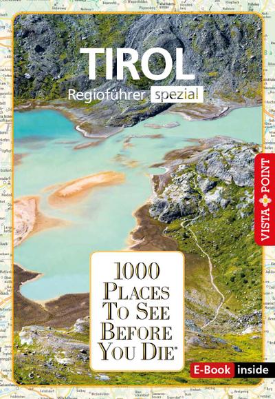 Reiseführer Tirol. Regioführer inklusive Ebook. Ausflugsziele, Sehenswürdigkeiten, Restaurants & Hotels uvm.