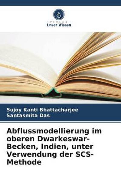 Abflussmodellierung im oberen Dwarkeswar-Becken, Indien, unter Verwendung der SCS-Methode