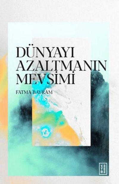 Dünyayi Azaltmanin Mevsimi