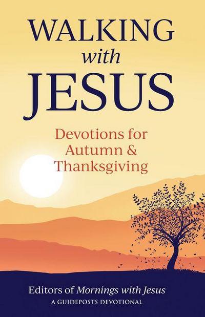 Walking with Jesus: Devotions for Autumn & Thanksgiving