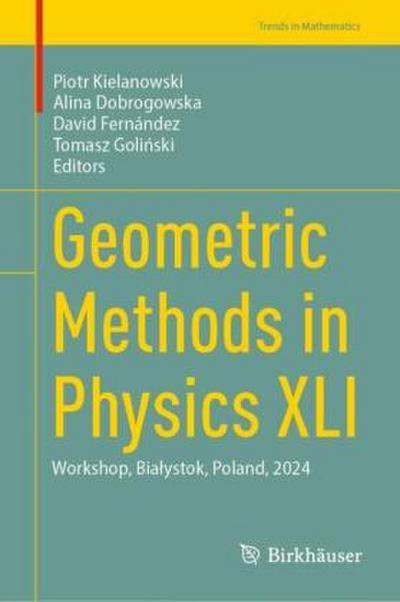 Geometric Methods in Physics XLI