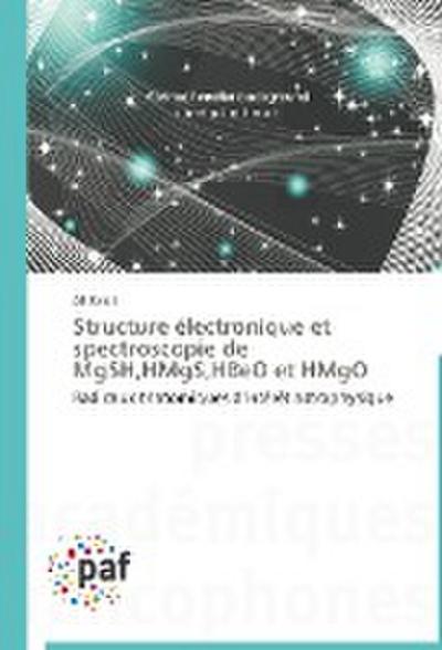 Structure électronique et spectroscopie de MgSH,HMgS,HBeO et HMgO