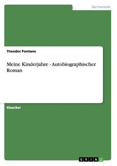 Meine Kinderjahre - Autobiographischer Roman - Theodor Fontane