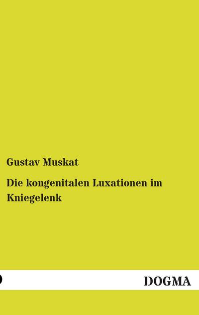 Die kongenitalen Luxationen im Kniegelenk