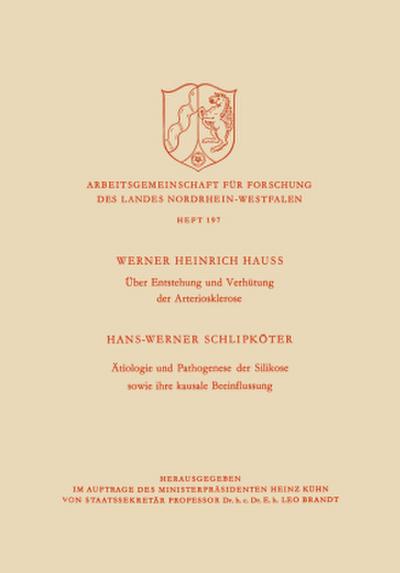 Über Entstehung und Verhütung der Arteriosklerose / Ätiologie und Pathogenese der Silikose sowie ihre kausale Beeinflussung