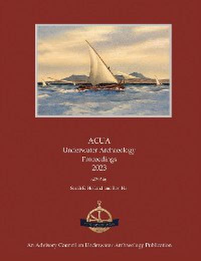 ACUA Underwater Archaeology Proceedings 2023