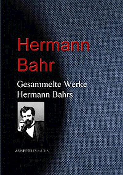 Gesammelte Werke Hermann Bahrs
