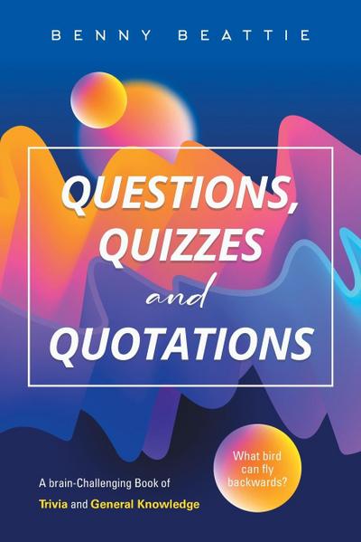 Questions, Quizzes and Quotations