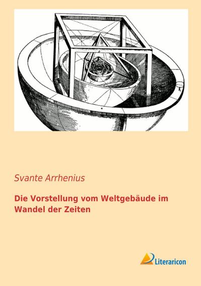 Die Vorstellung vom Weltgebäude im Wandel der Zeiten