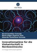 Innovationspläne für die Viehwirtschaft in Nordwestmexiko