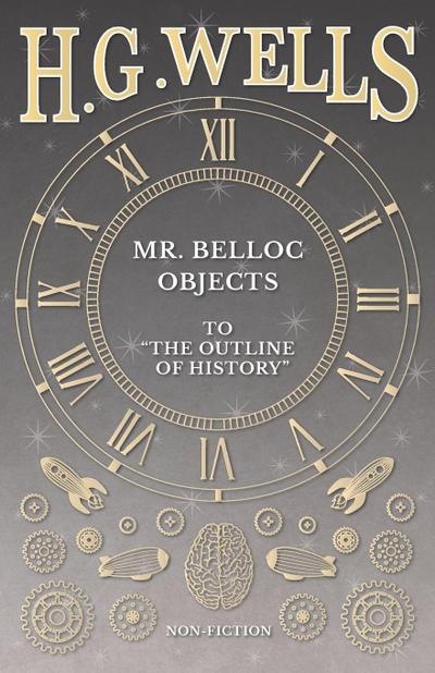 Mr. Belloc Objects to "The Outline of History"