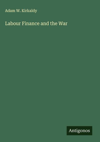 Labour Finance and the War