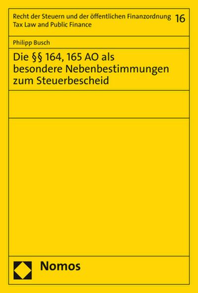 Die §§ 164,165 AO als besondere Nebenbestimmungen zum Steuerbescheid