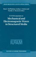 IUTAM Symposium on Mechanical and Electromagnetic Waves in Structured Media