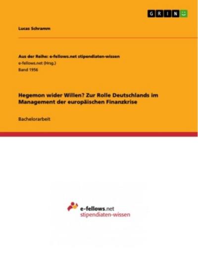 Hegemon wider Willen? Zur Rolle Deutschlands im Management der europäischen Finanzkrise