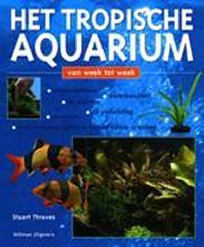 Thraves, S.:Het tropische aquarium van week tot