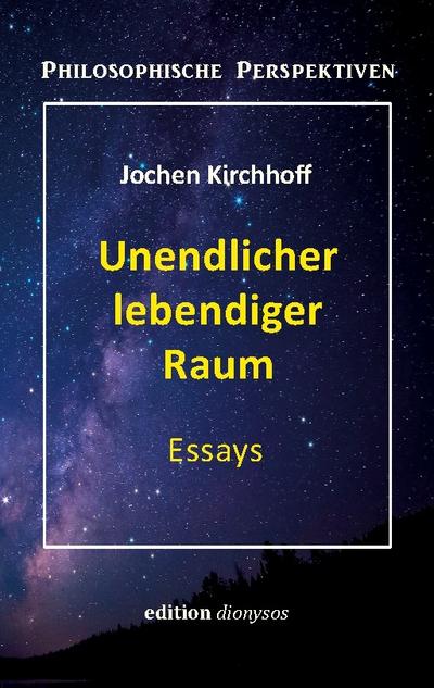 Unendlicher lebendiger Raum