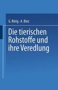 Die tierischen Rohstoffe und ihre Veredlung