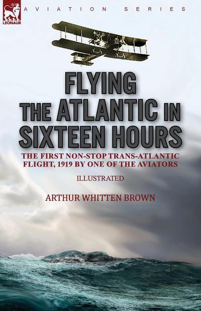Flying the Atlantic in Sixteen Hours
