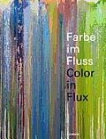 Colour in Flux / Farbe Im Fluss