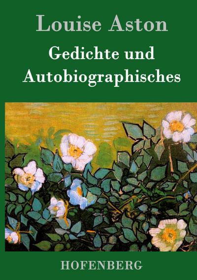 Gedichte und Autobiographisches