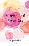 A Spark That Never Dies