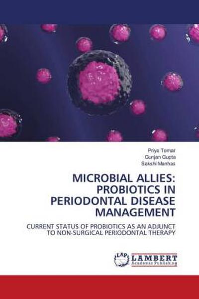 MICROBIAL ALLIES: PROBIOTICS IN PERIODONTAL DISEASE MANAGEMENT