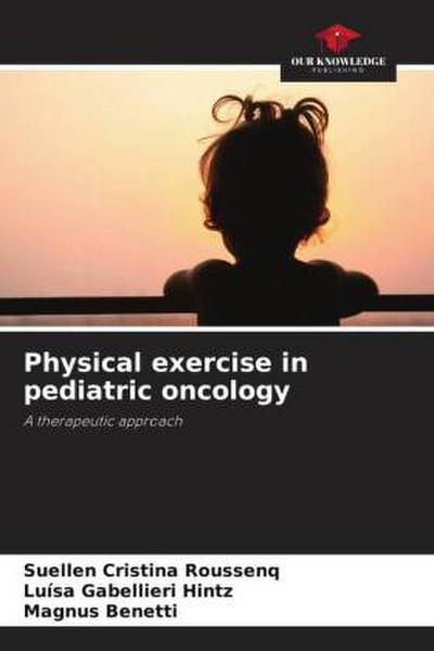 Physical exercise in pediatric oncology