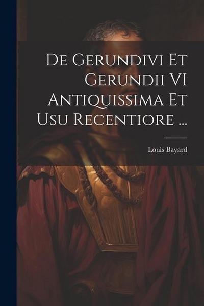De Gerundivi Et Gerundii VI Antiquissima Et Usu Recentiore ...