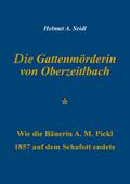 Die Gattenmörderin von Oberzeitlbach