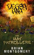 Degsy Hay, The Hay Patrollers